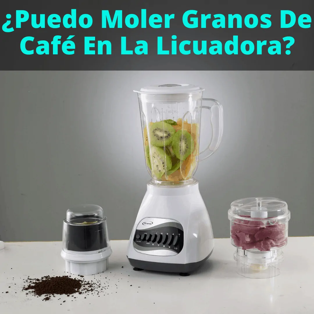 ¿Puedo Moler Granos De Café En La Licuadora?