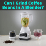 Can I Grind Coffee Beans In A Blender?