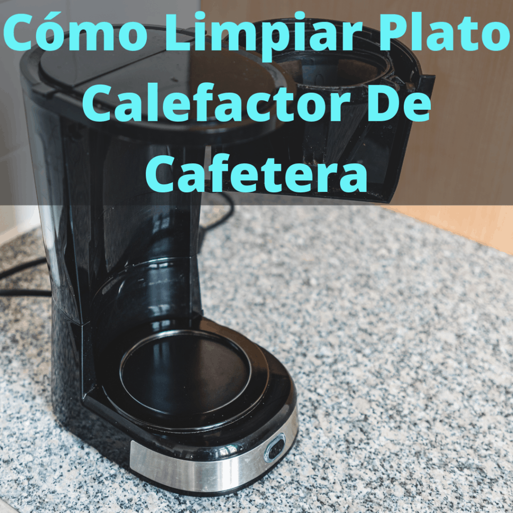 Como limpiar plato calefactor de cafetera