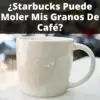 starbucks-puede-moler-granos-cafe